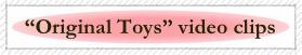 “Original Toys” video clips
